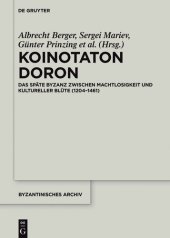 book Koinotaton Doron: Das Spate Byzanz Zwischen Machtlosigkeit Und Kultureller Blute (1204 1461)