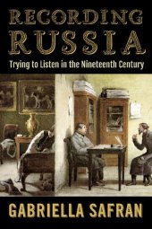 book Recording Russia: Trying to Listen in the Nineteenth Century