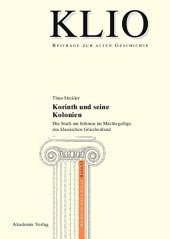 book Korinth und seine Kolonien: Die Stadt Am Isthmus Im Mächtegefüge Des Klassischen Griechenland