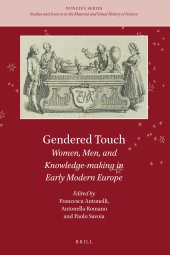 book Gendered Touch: Women, Men, and Knowledge-making in Early Modern Europe