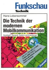 book Die Technik der modernen Mobilkommunikation: Grundlagen, Standards, Systeme und Anwendungen