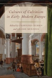 book Cultures of Calvinism in Early Modern Europe