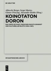 book Koinotaton Doron: Das Spate Byzanz Zwischen Machtlosigkeit Und Kultureller Blute (1204 1461)