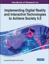 book Handbook of Research on Implementing Digital Reality and Interactive Technologies to Achieve Society 5.0