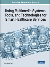 book Using Multimedia Systems, Tools, and Technologies for Smart Healthcare Services