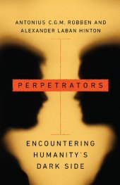 book Perpetrators: Encountering Humanity's Dark Side