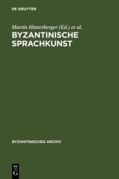 book Byzantinische Sprachkunst: Studien zur byzantinischen Literatur gewidmet Wolfram Hörandner zum 65. Geburtstag