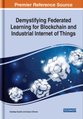 book Demystifying Federated Learning for Blockchain and Industrial Internet of Things