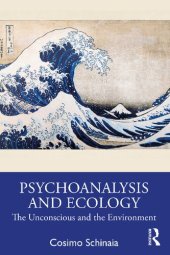 book Psychoanalysis and Ecology: The Unconscious and the Environment