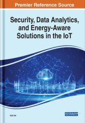 book Security, Data Analytics, and Energy-Aware Solutions in the IoT