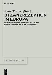 book Byzanzrezeption in Europa: Spurensuche Über Das Mittelalter Und Die Renaissance Bis in Die Gegenwart