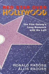 book Red Star Over Hollywood: The Film Colony’s Long Romance with the Left