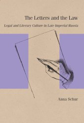 book The Letters and the Law: Legal and Literary Culture in Late Imperial Russia