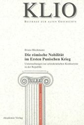 book Die römische Nobilität im Ersten Punischen Krieg: Untersuchungen Zur Aristokratischen Konkurrenz in Der Republik