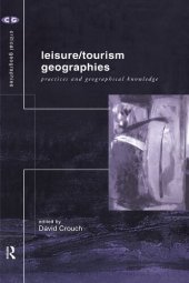 book Leisure/Tourism Geographies: Practices and Geographical Knowledge