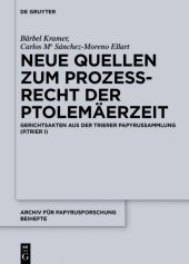 book Neue Quellen Zum Prozerecht Der Ptolemaerzeit: Gerichtsakten Aus Der Trierer Papyrussammlung (P.Trier I)