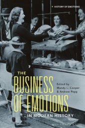 book The Business of Emotions in Modern History