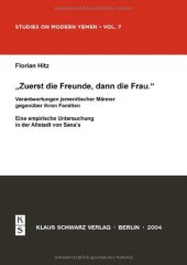 book Zuerst Die Freunde, Dann Die Frau: Verantwortungen Jemenitischer Männer Gegenüber Ihren Familien