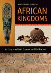 book African Kingdoms: An Encyclopedia of Empires and Civilizations