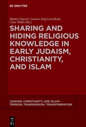 book Sharing and Hiding Religious Knowledge in Early Judaism, Christianity, and Islam