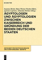 book Ägyptologen und Ägyptologien zwischen Kaiserreich und Gründung der beiden deutschen Staaten: Reflexionen zur Geschichte und Episteme eines ... und Altertumskunde – Beihefte, 1, Band 1)