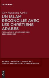 book Un islam reconcilié avec les chrétiens arabes: Propositions de Monseigneur Georges Khodr