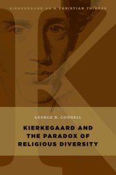 book Kierkegaard and the Paradox of Religious Diversity (Kierkegaard as a Christian Thinker)