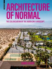 book Architecture of Normal: The Colonization of the American Landscape