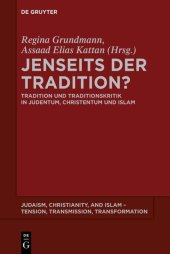 book Jenseits der Tradition?: Tradition und Traditionskritik in Judentum, Christentum und Islam