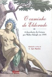 book O caminho de Eldorado - A descoberta da Guiana por Walter Raleigh em 1595