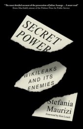 book Secret Power: WikiLeaks and Its Enemies