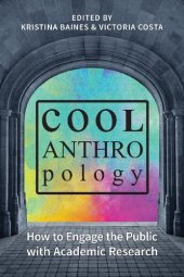 book Cool Anthropology: How to Engage the Public with Academic Research