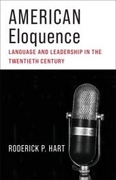 book American Eloquence: Language and Leadership in the Twentieth Century