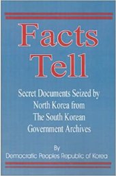 book Facts Tell: Secret Documents Seized by North Korea from the South Korean Government Archives