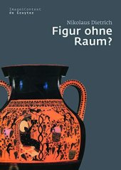 book Figur Ohne Raum?: Bäume Und Felsen in Der Attischen Vasenmalerei Des 6. Und 5. Jahrhunderts V. Chr.