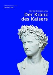 book Der Kranz Des Kaisers: Genese Und Bedeutung Einer Römischen Insignie