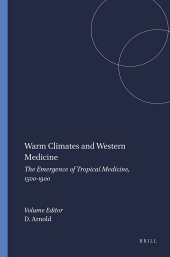 book Warm Climates and Western Medicine: The Emergence of Tropical Medicine, 1500-1900