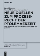 book Neue Quellen Zum Prozerecht Der Ptolemaerzeit: Gerichtsakten Aus Der Trierer Papyrussammlung (P.Trier I)