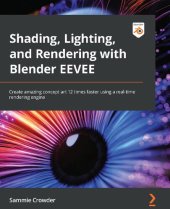 book Shading, Lighting, and Rendering with Blender EEVEE