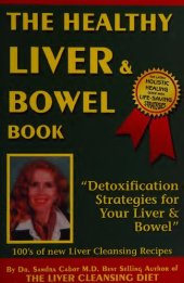 book Healthy Liver & Bowel Book: Detoxification Strategies for Your Liver & Bowel ( Dr Sandra Cabot MD author of Liver Cleansing Diet  )