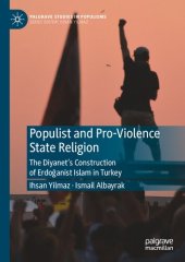 book Populist and Pro-Violence State Religion: The Diyanet’s Construction of Erdoğanist Islam in Turkey