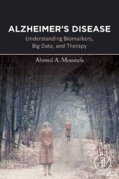 book Alzheimer's Disease: Understanding Biomarkers, Big Data, and Therapy