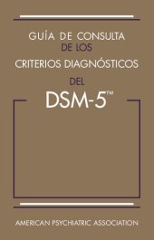 book Guia de Consulta de los Criterios Diagnósticos del DSM-5: Spanish Edition of the Desk Reference to the Diagnostic Criteria From DSM-5®