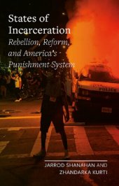 book States of Incarceration: Rebellion, Reform, and America’s Punishment System