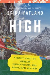 book High : A Journey Across the Himalaya, Through Pakistan, India, Bhutan, Nepal, and China