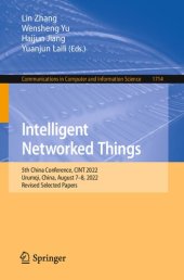 book Intelligent Networked Things: 5th China Conference, CINT 2022, Urumqi, China, August 7-8, 2022, Revised Selected Papers