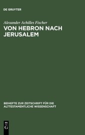 book Von Hebron nach Jerusalem: Eine redaktionsgeschichtliche Studie zur Erzählung von König David in II Sam 1-5