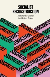 book Socialist Reconstruction: A Better Future for the United States