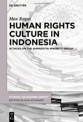 book Human Rights Culture in Indonesia: Attacks on the Ahmadiyya Minority Group