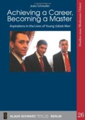 book Achieving a Career, Becoming a Master: Aspirations in the Lives of Young Uzbek Men